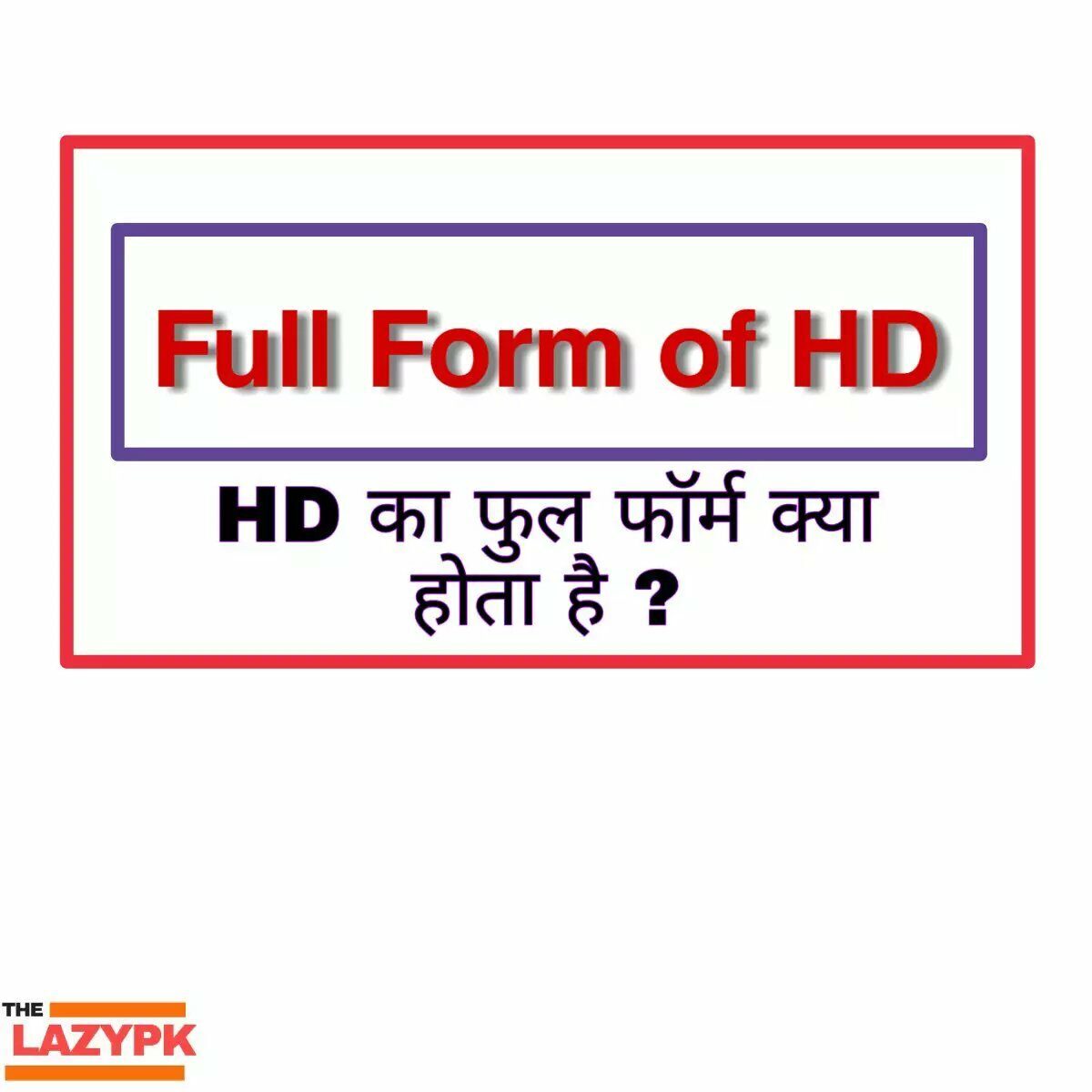 full-form-of-hd4861170870489349188-1360030-2758212