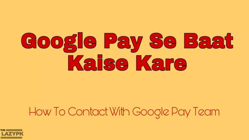 how-to-contact-with-google-pay2690329803460317540-1024x576-2880955-3519021
